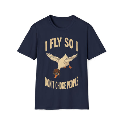 I fly so i don`t choke people