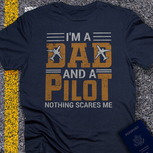 I´m a dad and a pilot, nothing scares me