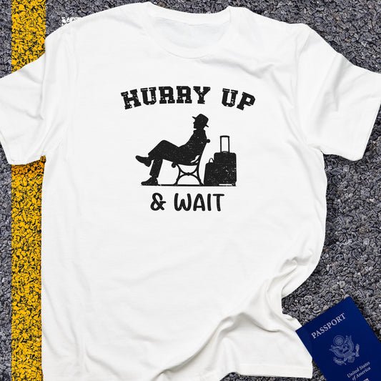 Hurry up and wait white