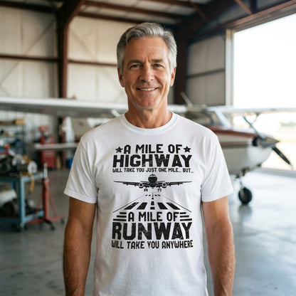 A mile of highway will take you just one mile but, a mile of runway will take you anywhere