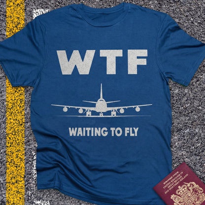WTF - Waiting to Fly