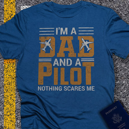 I´m a dad and a pilot, nothing scares me