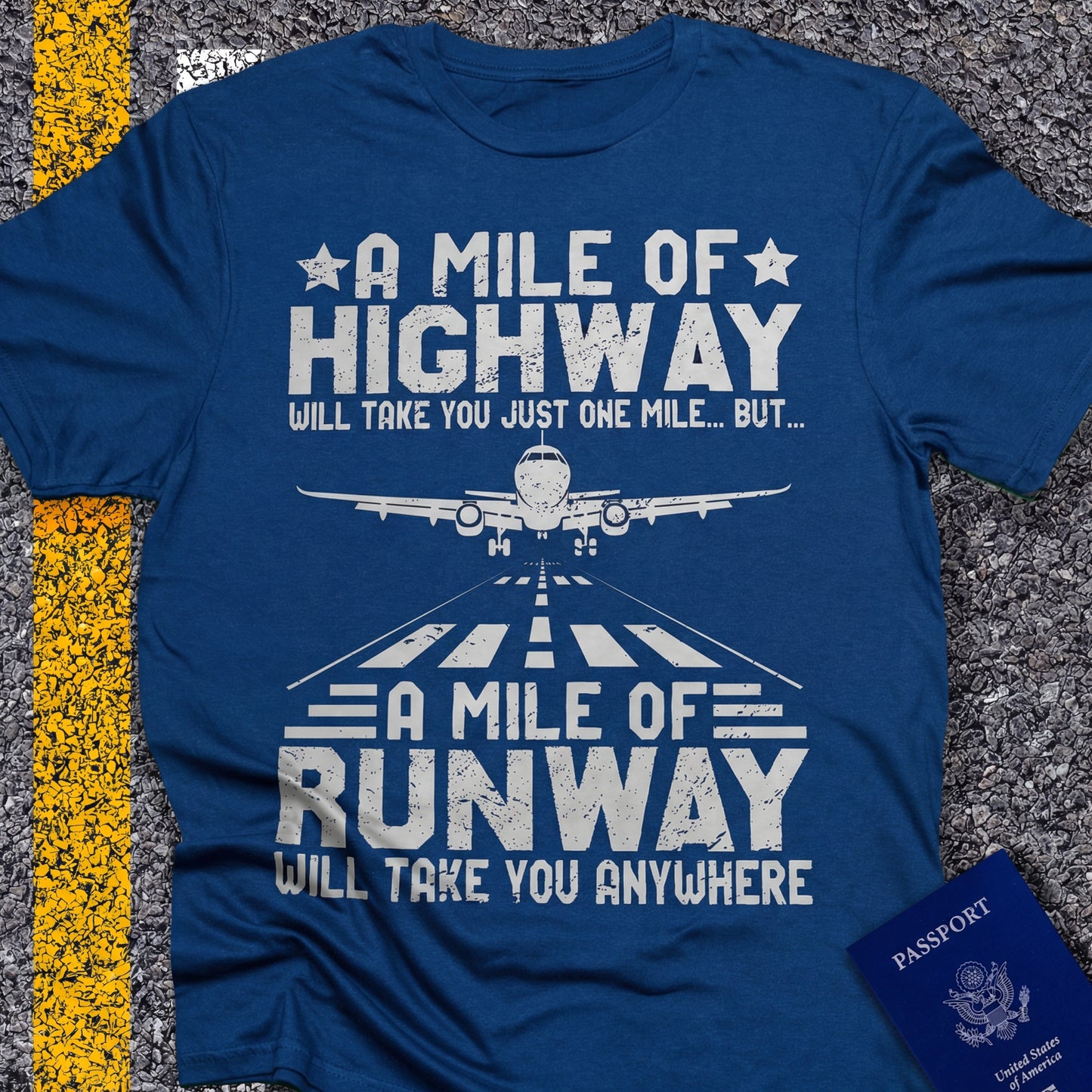 A mile of highway will take you just one mile but, a mile of runway will take you anywhere