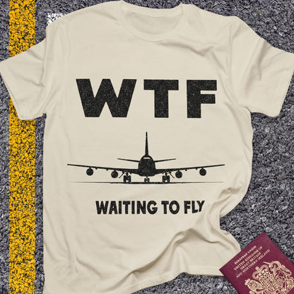 WTF - Waiting to Fly