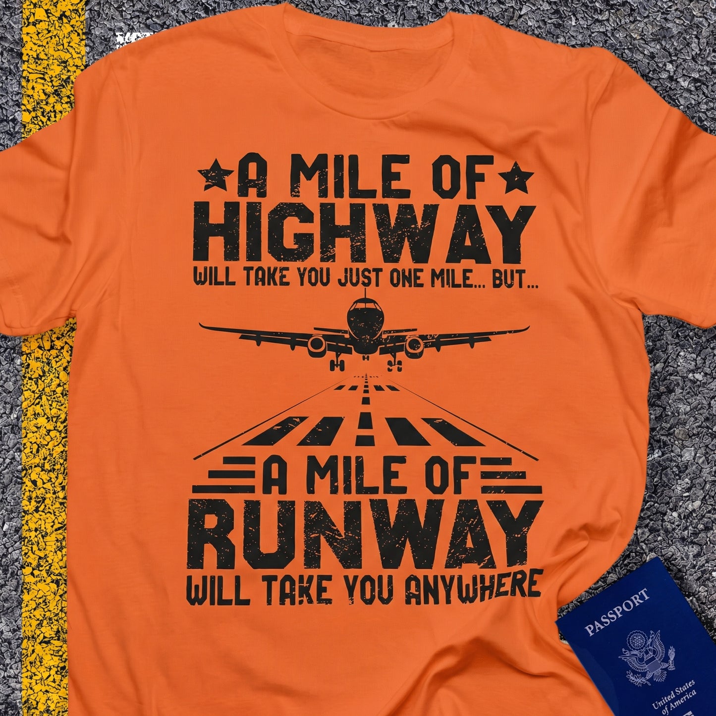 A mile of highway will take you just one mile but, a mile of runway will take you anywhere